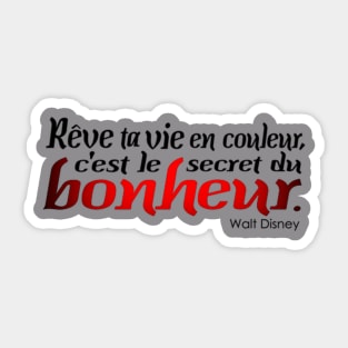 reve ta vie en couleur c'est le secret du bonheur Sticker